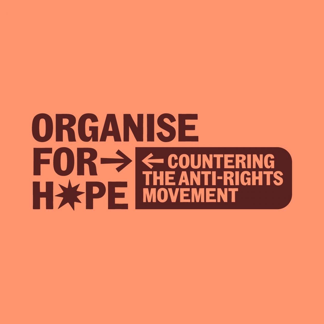 Organise for Hope Countering the anti-rights movement