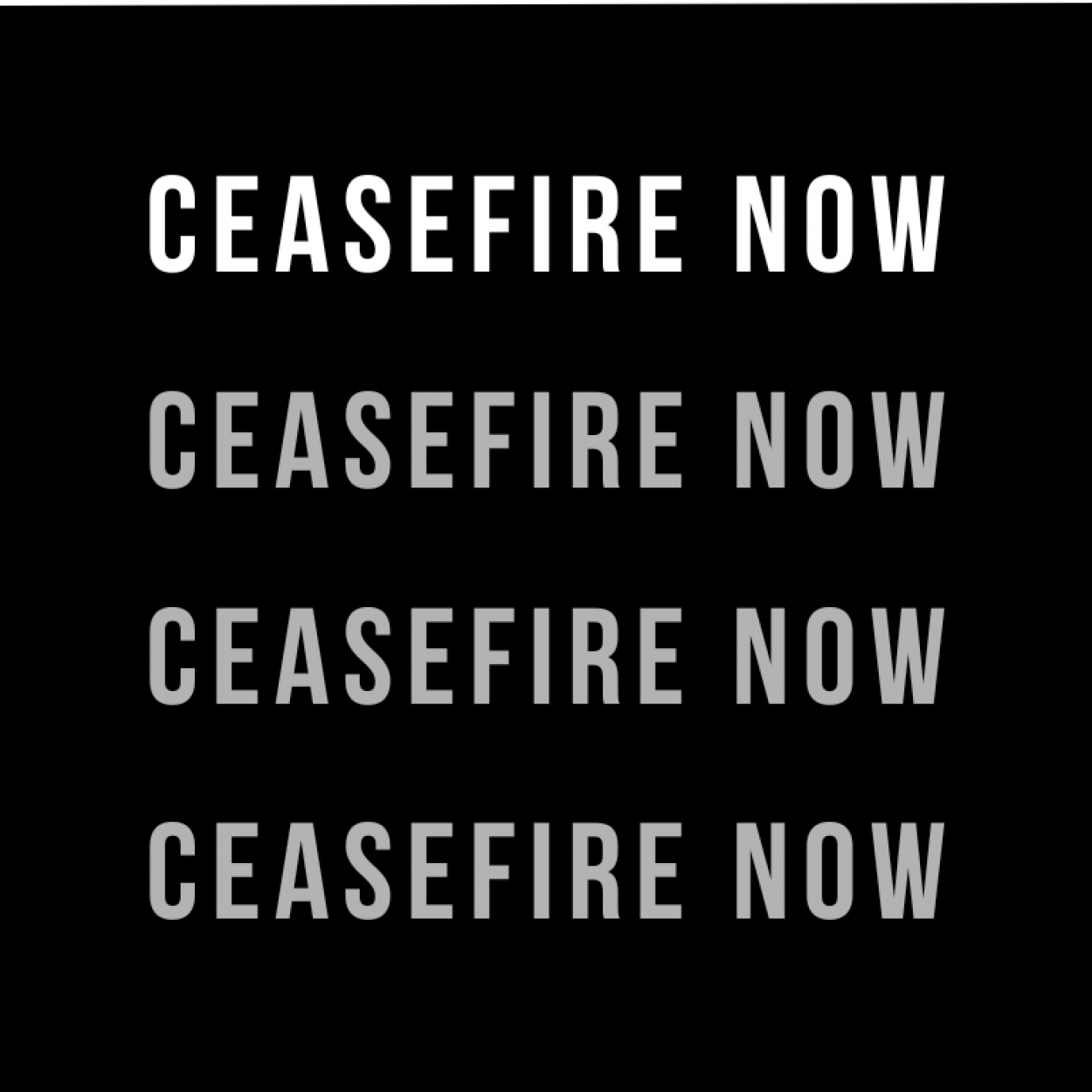 The words 'Ceasefire Now' are repeated four times