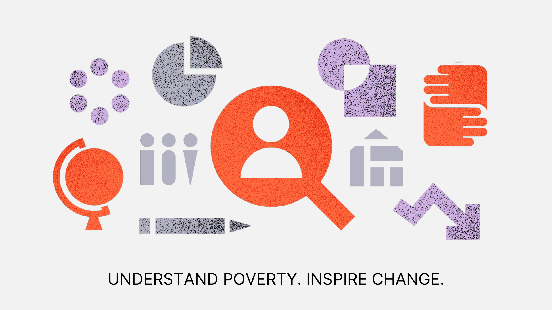 A series of orange, grey and purple icons to represent equality Insights. This incudes a magnifying glass, a pencil, globe, hands, and people among other changes. The words Únderstand  poverty. Inspire change' are below