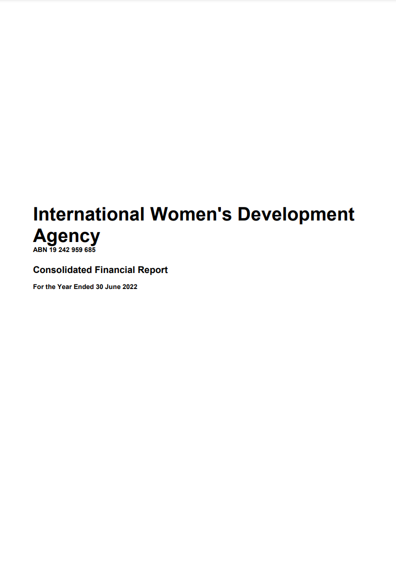 Black text on white background: International Women’s Development Agency ABN 19 242 959 685 Consolidated Financial Report For the year end June 30 2022