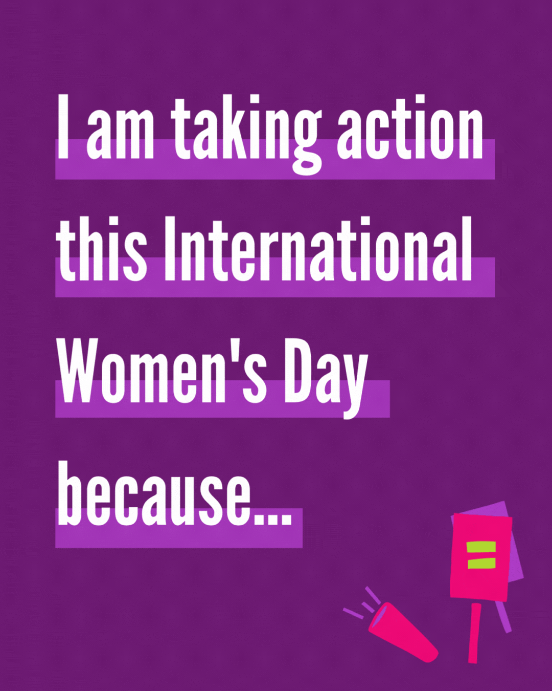 International Women's Day gif - I'm taking action