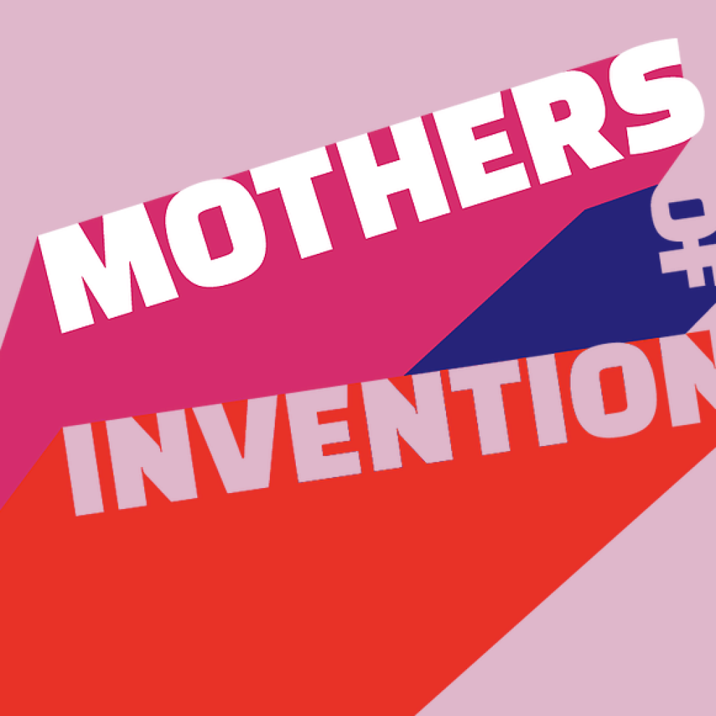 Mothers of Invention Podcast