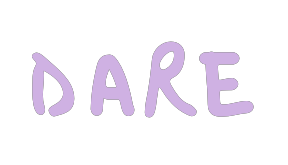 Light purple text that says 'Dare' in handwritten style